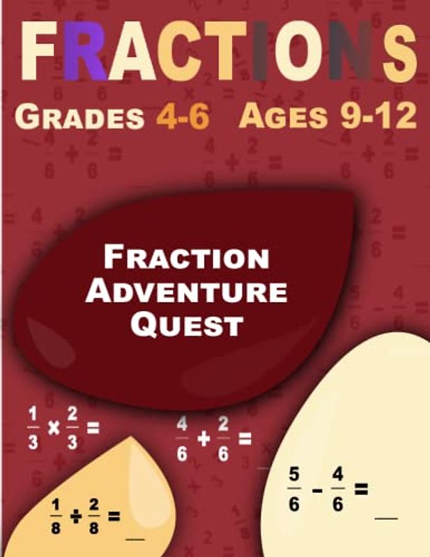 Fraction Adventure Quest: Fractions, Workbook for Beginners Ages 9-12