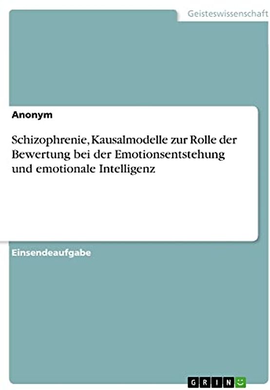 Schizophrenie, Kausalmodelle zur Rolle der Bewertung bei der Emotionsentstehung und emotionale Intelligenz
