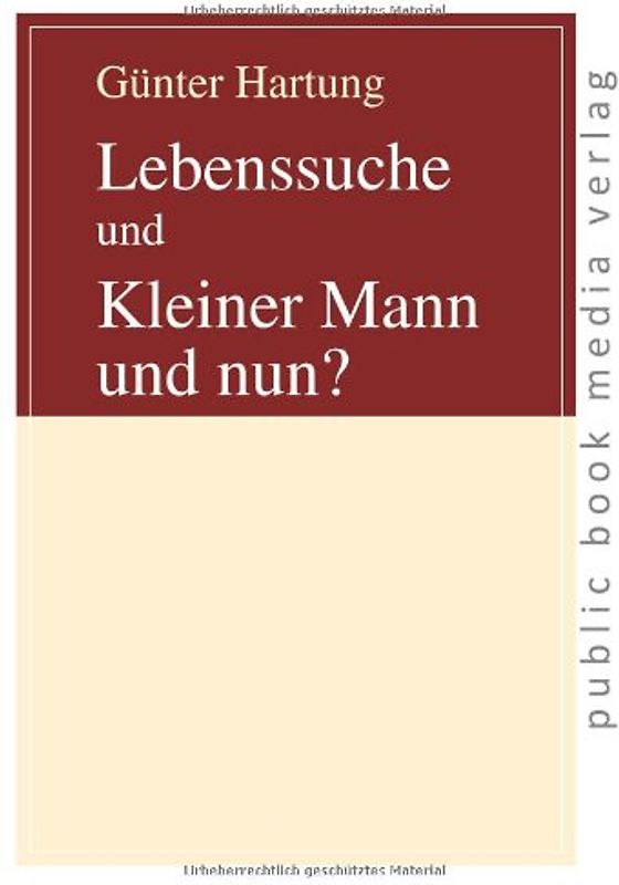 Lebenssuche und Kleiner Mann und nun?