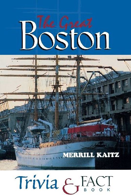 The Great Boston Trivia & Fact Book