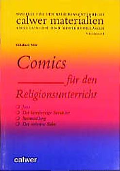 Comics für den Religionsunterricht. Jona /Der barmherzige Samariter /Sturmstillung /Der verlorene Sohn