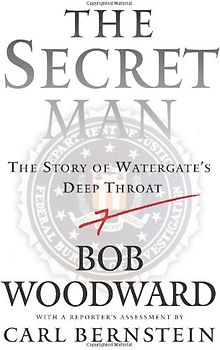 The Secret Man: The Story of Watergate's Deep Throat