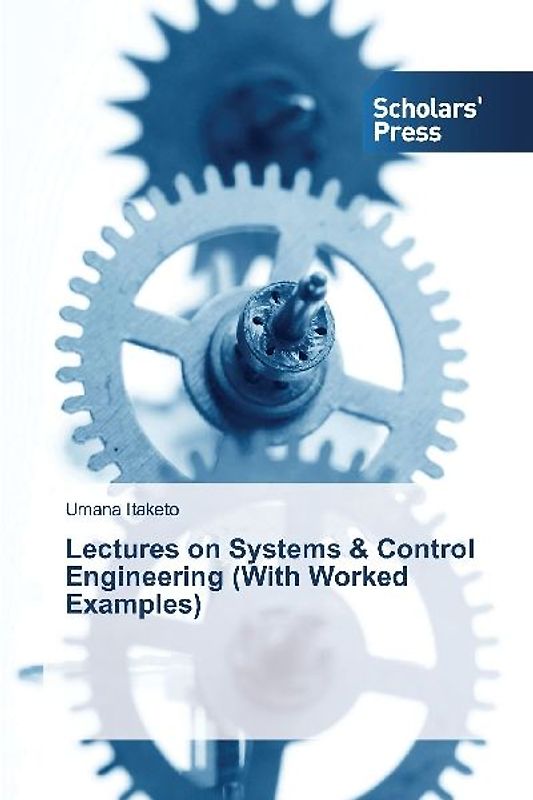 Lectures on Systems & Control Engineering (With Worked Examples)