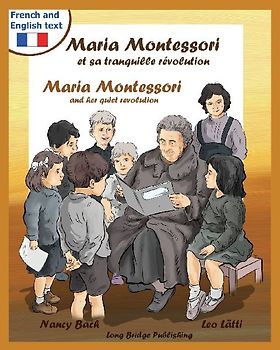 Maria Montessori Et Sa Tranquille Revolution - Maria Montessori and Her Quiet Revolution