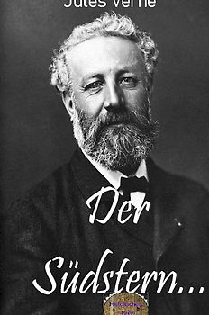 Illustrierte Jules-Verne-Reihe / Der Südstern oder Das Land der Diamanten