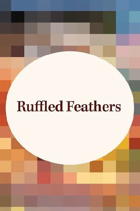 Ruffled Feathers