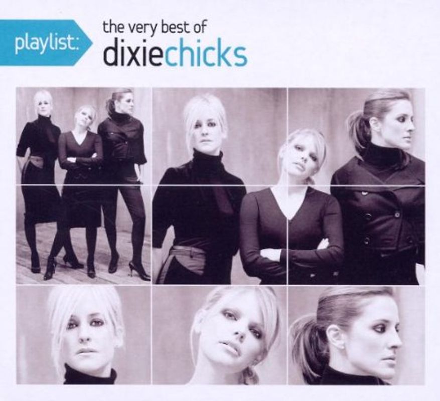 Dixie Chicks - Playlist: the Very Best of the Dixie Chicks