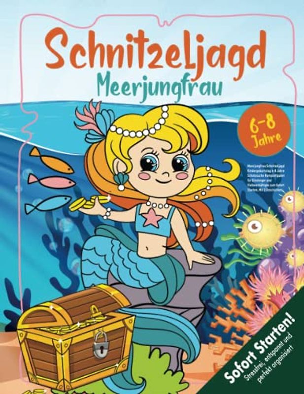 Meerjungfrau Schnitzeljagd Kindergeburtstag 6-8 Jahre: Schatzsuche Komplettpaket für Einsteiger und Vielbeschäftigte zum Sofort Starten. Mit 2 Geschichten. (Bravo Schatzsuche)