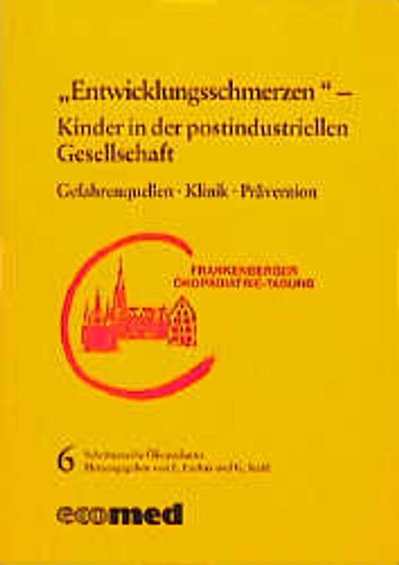 Schriftenreihe Ökopädiatrie / "Entwicklungsschmerzen" - Kinder in der postindustriellen Gesellschaft. Gefahrenquellen - Klinik - Prävention