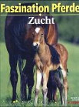 Faszination Pferde-Zucht