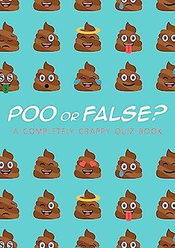 Poo or False?: A completely crappy quiz book, perfect for secret santa!