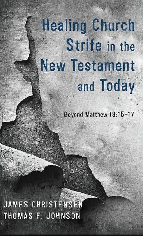 Healing Church Strife in the New Testament and Today