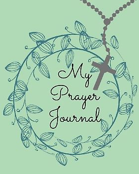 My Prayer Journal.Amazing Guided Prayer Journal Filled with Quotes From the Proverbs Meant to Give Meaning to Your Prayer Sessions.