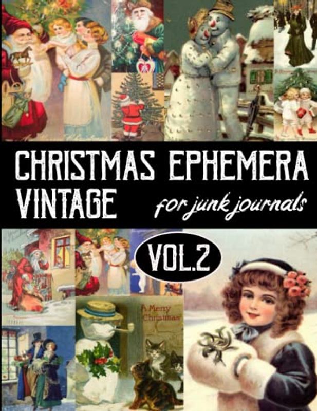 Christmas Ephemera Vintage for Junk Journals Vol.2: Collage | Collection Paper Crafts | Decoupage Scrapbooking Mixed Media | Christmas Decorations | DIY Christmas