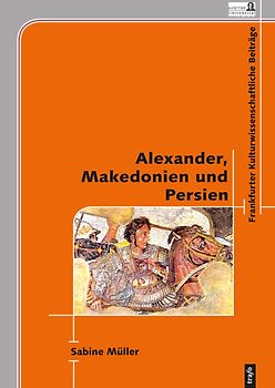 Alexander, Makedonien und Persien