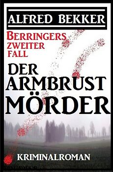 Berringers zweiter Fall - Der Armbrustmörder