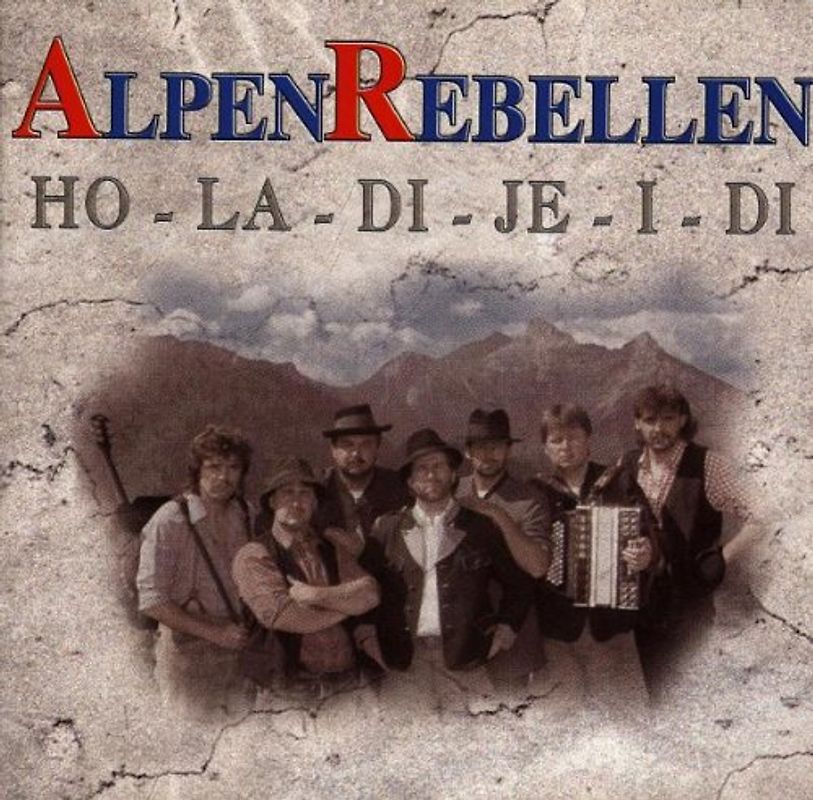 Alpenrebellen - Ho-la-di-Je-I-di
