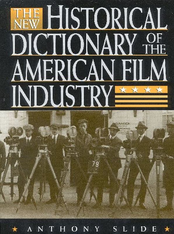 New Historical Dictionary of the American Film Industry