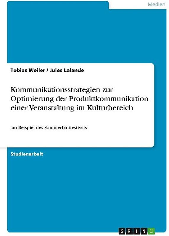 Kommunikationsstrategien zur Optimierung der Produktkommunikation einer Veranstaltung im Kulturbereich