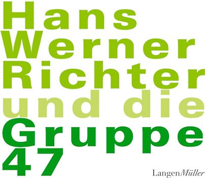 Hans Werner Richter und die Gruppe 47