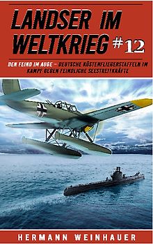Landser im Weltkrieg 12: Den Feind im Auge