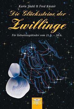 Die Glückssteine des Zwillings. Für Geburtstagskinder vom 21.5 -20.6.
