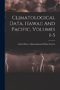 Climatological Data. Hawaii And Pacific, Volumes 1-5