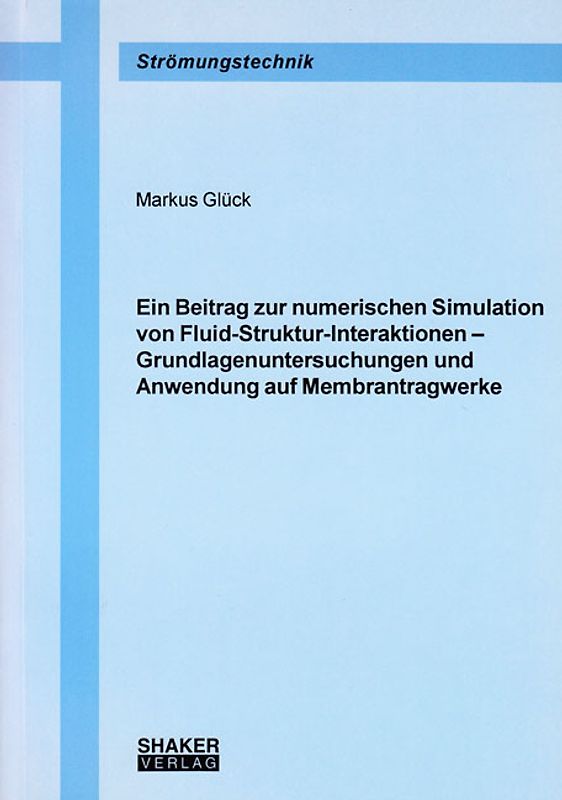 Ein Beitrag zur numerischen Simulation von  Fluid-Struktur-Interaktionen