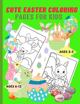 Cute Easter Coloring Pages for Kids: A Fun Activity Book for Boys & Girls.