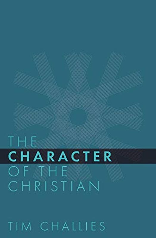 The Character of the Christian (Cruciform Quick, Band 2)