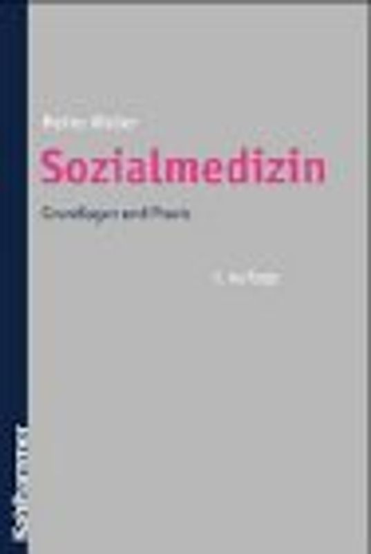 Sozialmedizin. Grundlagen und Praxis für psychosoziale und pädagogische Berufe
