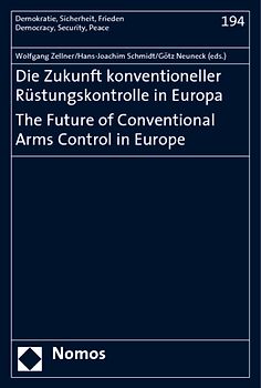 Die Zukunft konventioneller Rüstungskontrolle in Europa. The Future of Conventional Arms Control in Europe