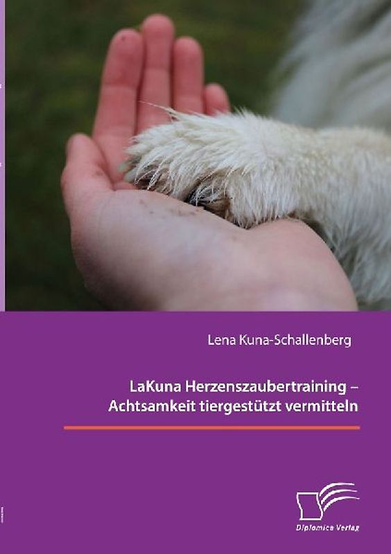 LaKuna Herzenszaubertraining – Achtsamkeit tiergestützt vermitteln