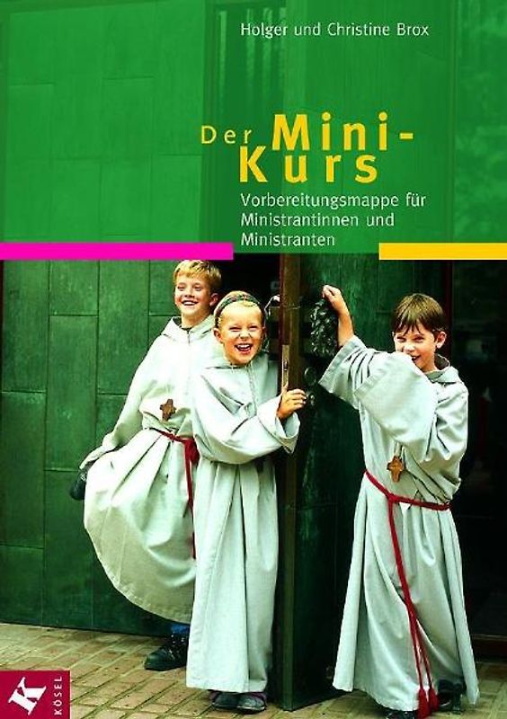 Der Mini-Kurs. Vorbereitungsmappe für Ministrantinnen und Ministranten