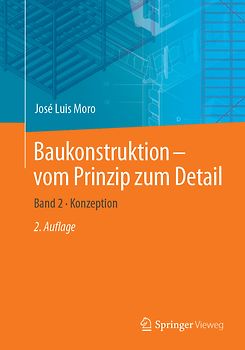 Baukonstruktion - vom Prinzip zum Detail
