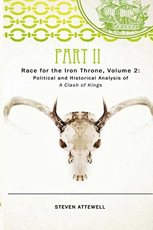 Race for the Iron Throne, Vol. II: Political and Historical Analysis of "A Clash of Kings," Part 2