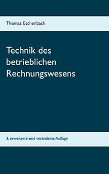 Technik des betrieblichen Rechnungswesens. Lückentexte und Single-Choice-Fragen
