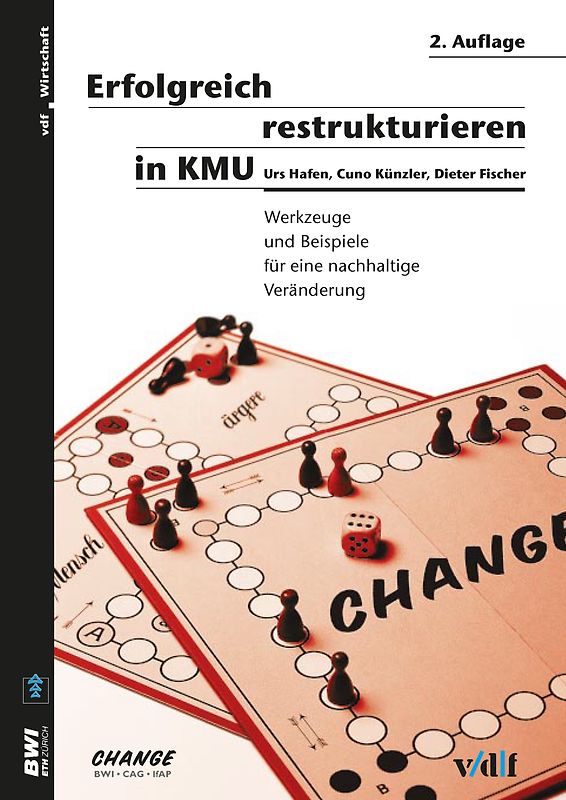 Erfolgreich restrukturieren in KMU. Werkzeuge und Beispiele für eine nachhaltige Veränderung