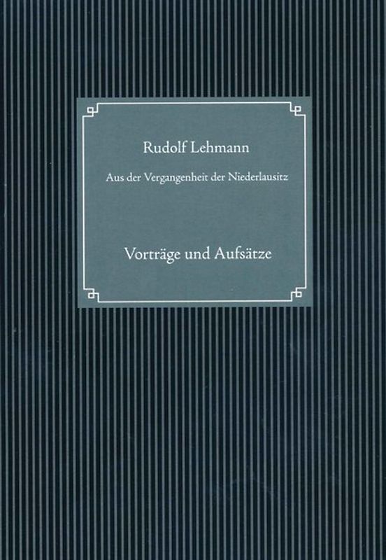 Aus der Vergangenheit der Niederlausitz; From the Past of Lower Lusatia