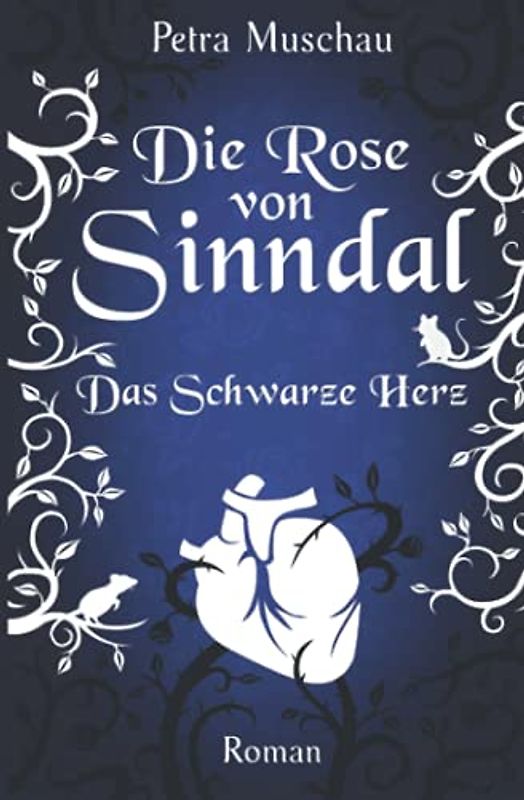 Die Rose von Sinndal: Das Schwarze Herz (Band 1)