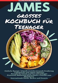 JAMES großes KOCHBUCH für Teenager: ·Einfache Rezepte - SONDERAUSGABE MIT VITAMINTABELLE