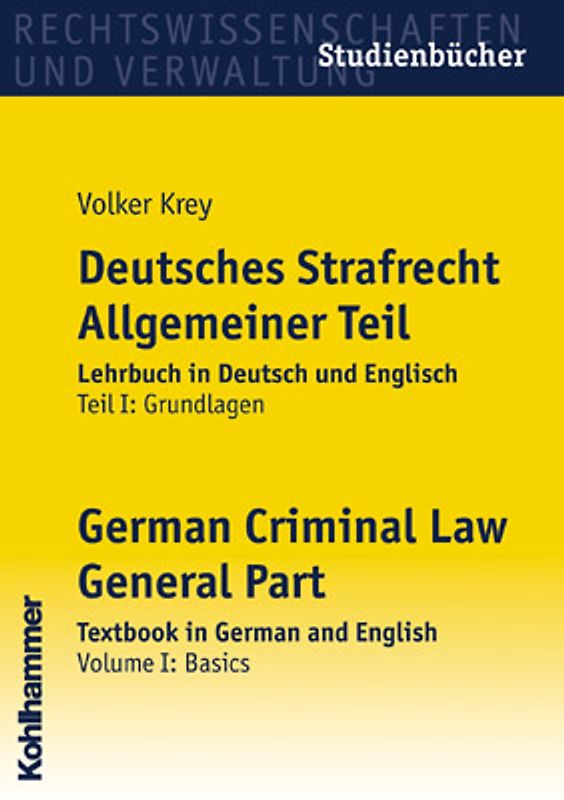 Deutsches Strafrecht Allgemeiner Teil, Lehrbuch in Deutsch und Englisch, Teil 1