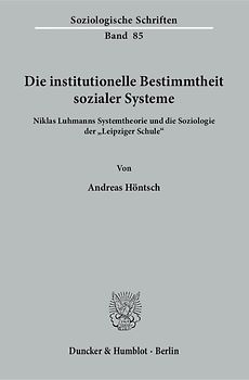 Die institutionelle Bestimmtheit sozialer Systeme.