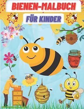 BIENEN-MALBUCH FÜR KINDER: Alter 2-4 , 4-6 Jahre | Erstaunliche Honigbienen-Malvorlagen für Kinder