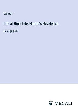 Life at High Tide; Harper's Novelettes