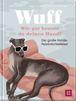 Wuff - Wie gut kennst du deinen Hund?