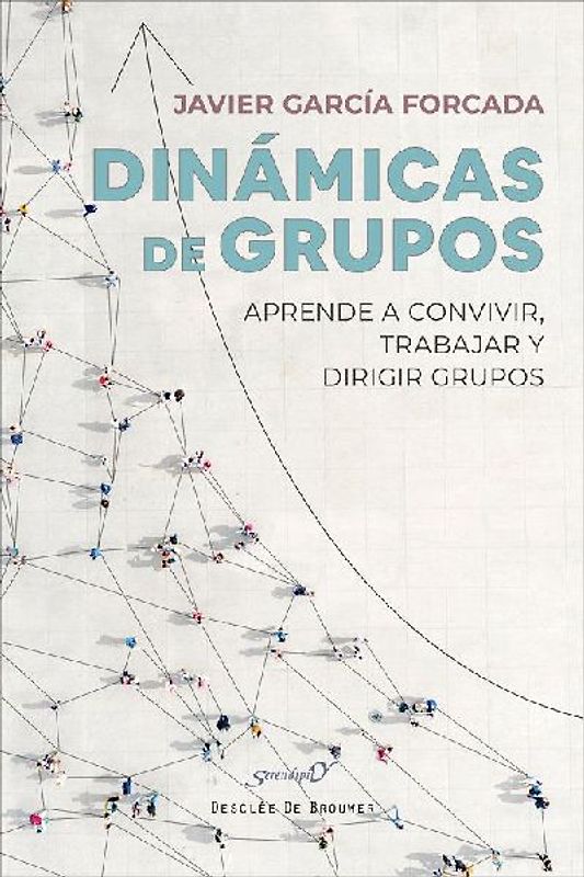 Dinámicas de grupos : aprende a convivir, trabajar y dirigir grupos