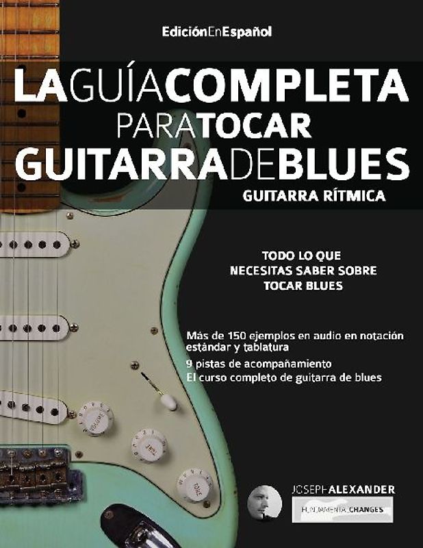 La gui¿a completa para tocar guitarra de blues Libro 1