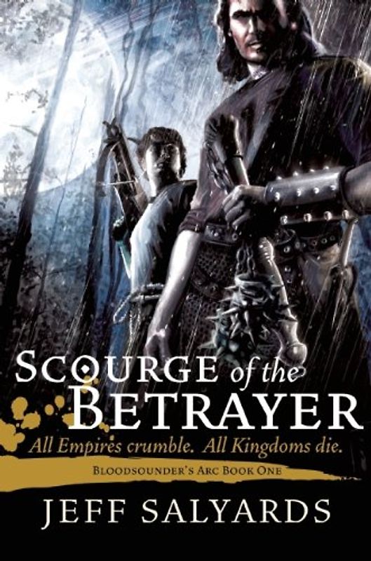 Scourge of the Betrayer: Bloodsounder's ARC Book One - Jeff Salyards