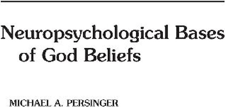 Neuropsychological Bases of God Beliefs.